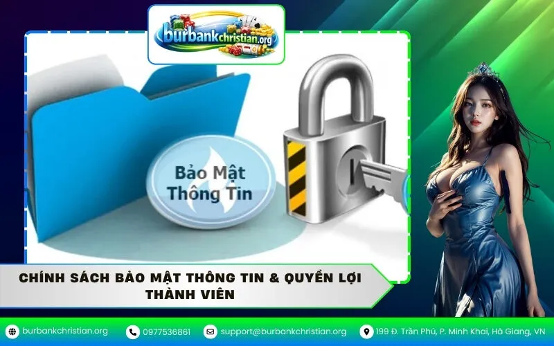 Chính Sách Bảo Mật Thông Tin & Quyền Lợi Thành Viên