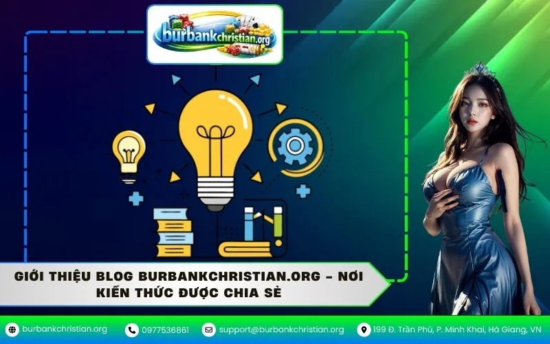 Giới Thiệu Blog Burbankchristian.org - Nơi Kiến Thức Được Chia Sẻ